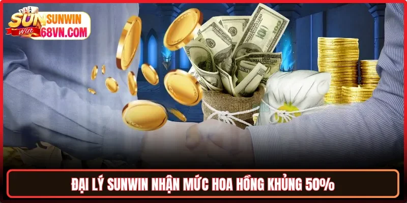 Đại lý Sunwin nhận mức hoa hồng khủng 50%