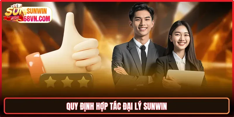 Quy định hợp tác đại lý Sunwin