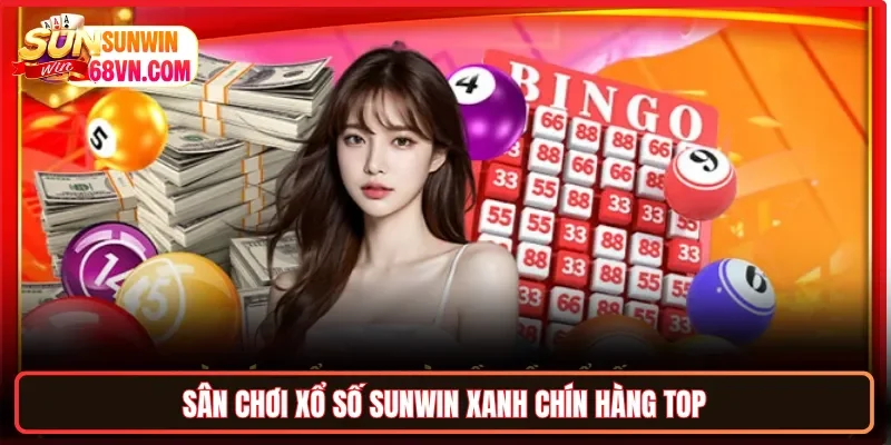 Sân chơi xổ số Sunwin xanh chín hàng Top